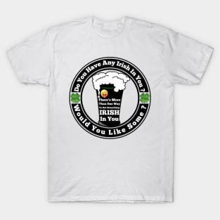 I Would Love To Put Something Irish In You T-Shirt